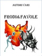 Frodi&Favole di Autori Vari - Ticonzero