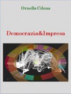 Democrazia&Impresa di Ornella Cilona - Ticonzero