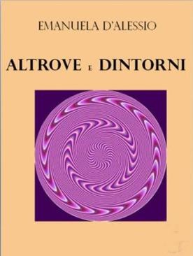 Altrove e Dintorni di Emanuela D'Alessio - Ticonzero